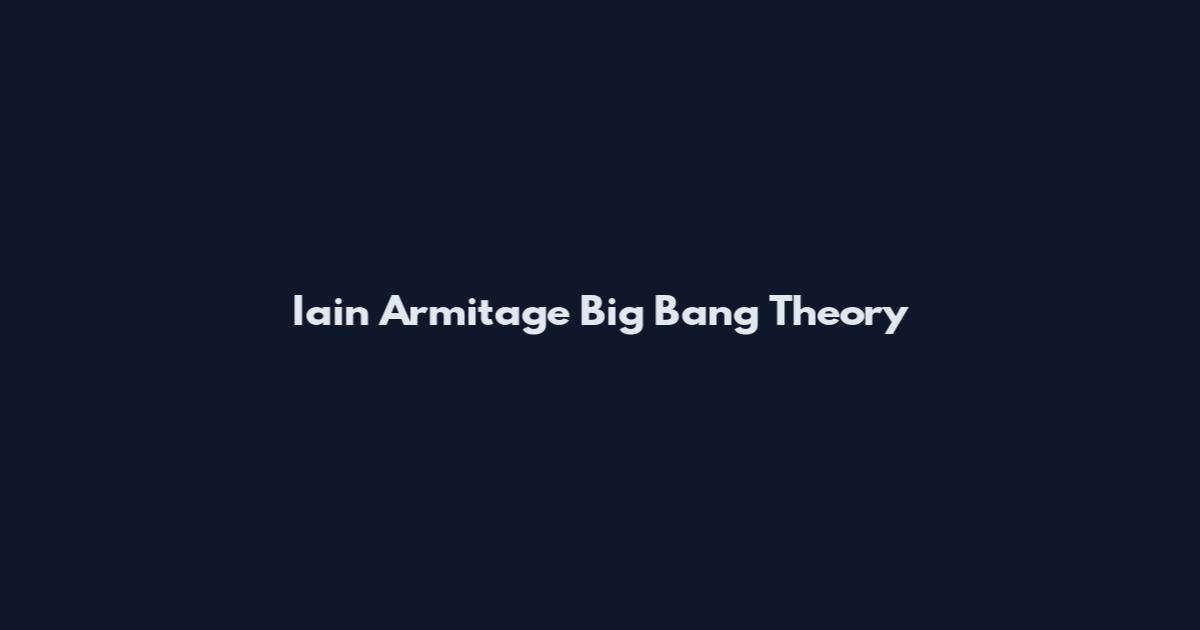 Iain Armitage Big Bang Theory