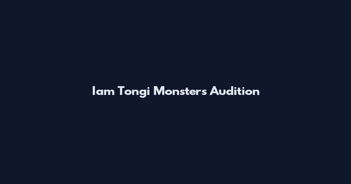 Iam Tongi Monsters Audition