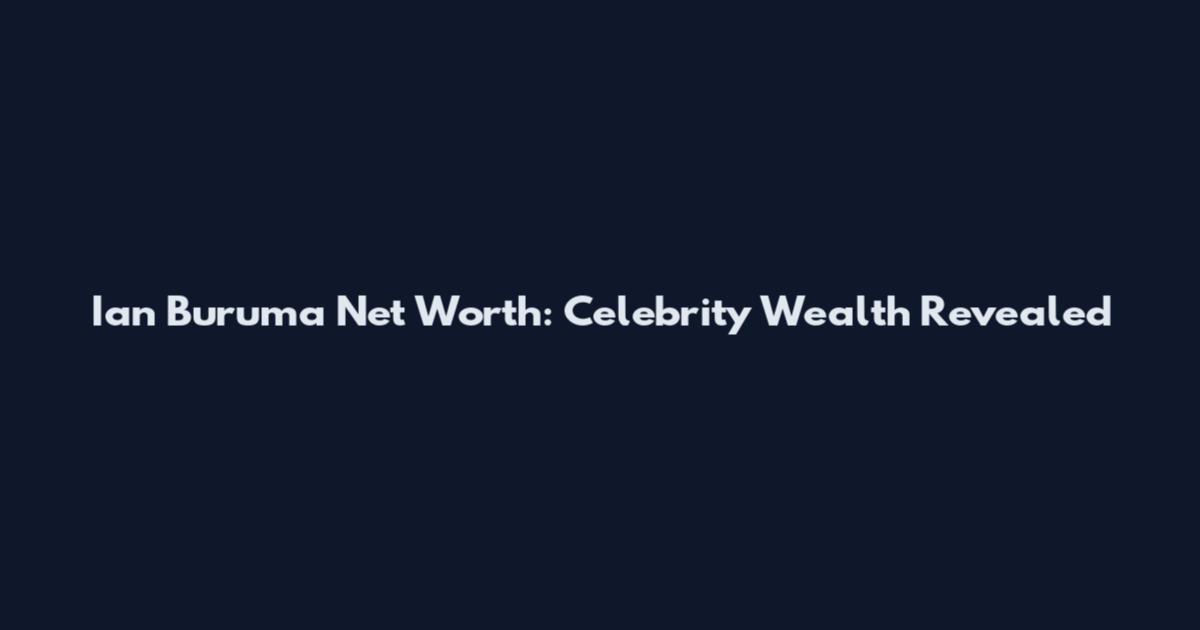 Ian Buruma Net Worth: Celebrity Wealth Revealed