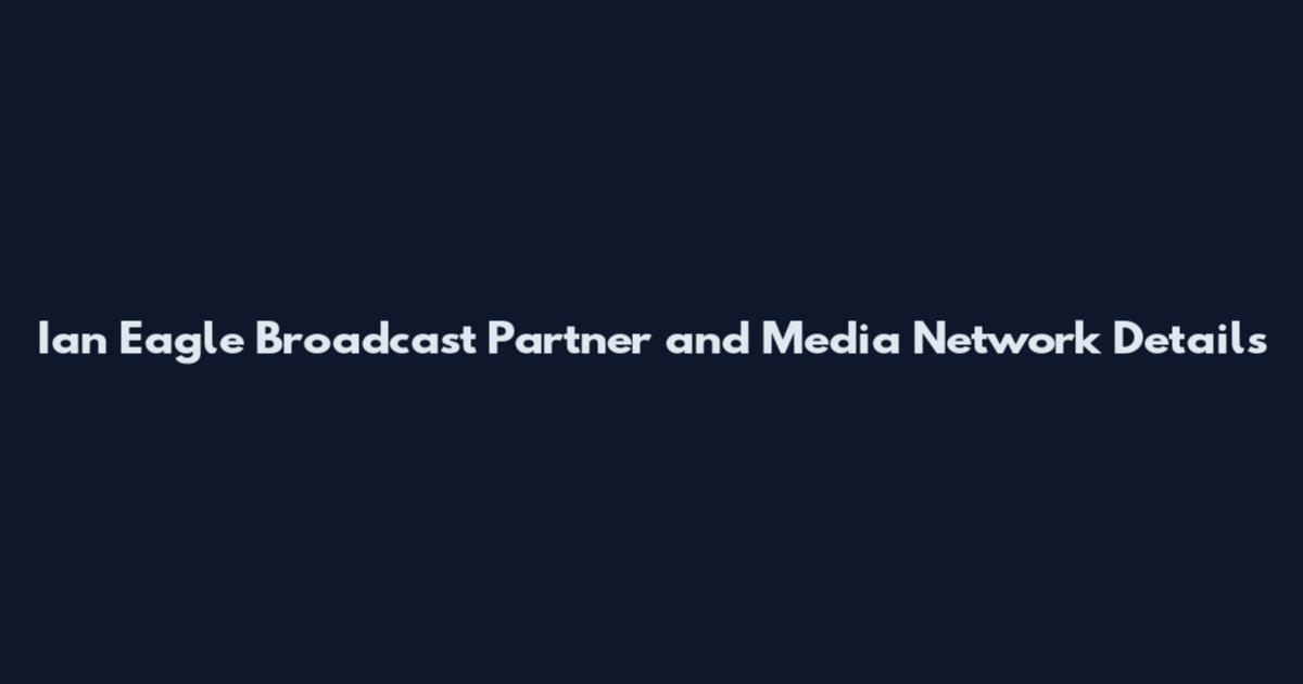 Ian Eagle Broadcast Partner and Media Network Details