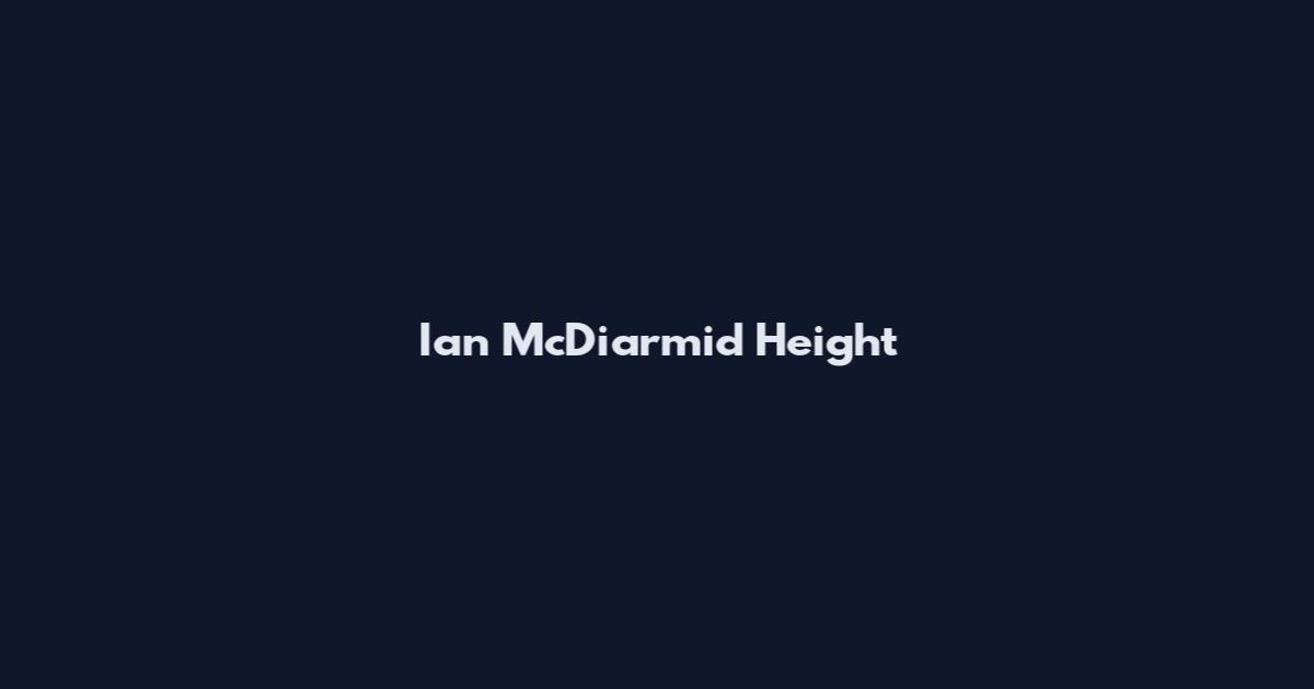 Ian McDiarmid Height