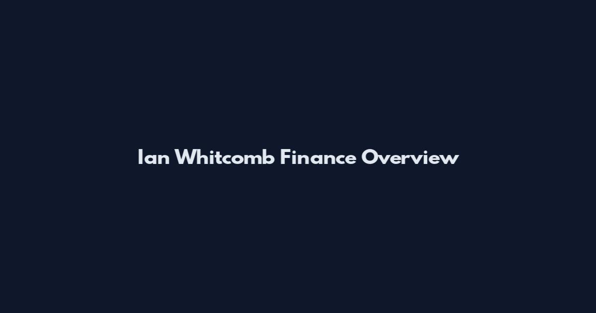 Ian Whitcomb Finance Overview