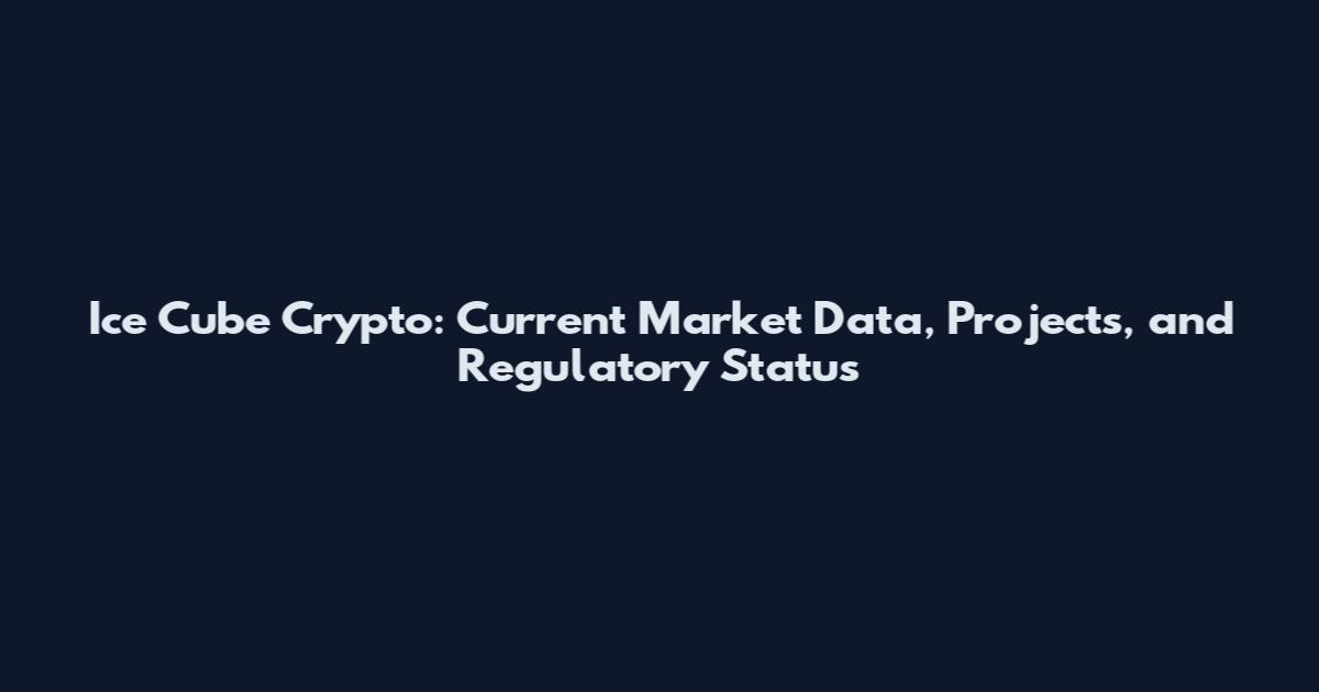 Ice Cube Crypto: Current Market Data, Projects, and Regulatory Status