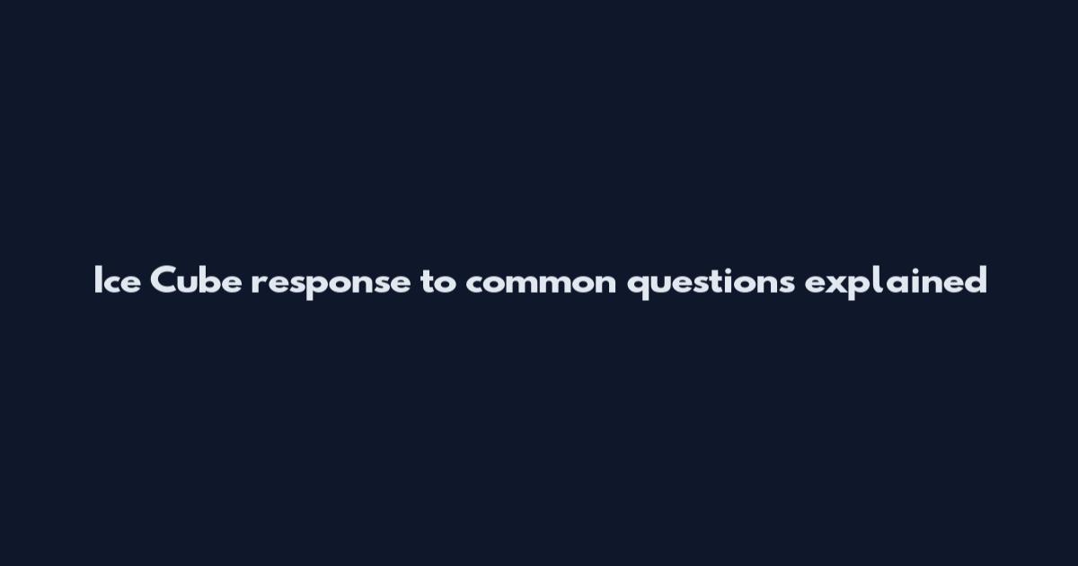 Ice Cube response to common questions explained