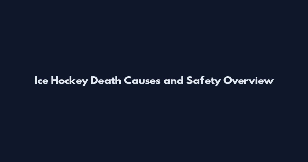Ice Hockey Death Causes and Safety Overview