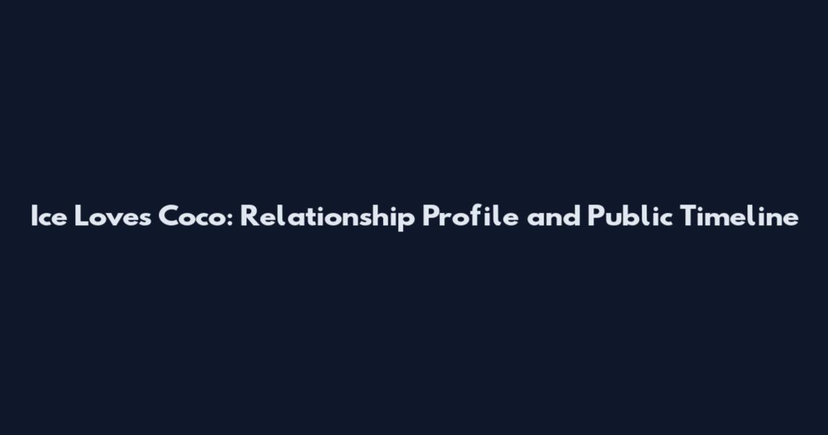 Ice Loves Coco: Relationship Profile and Public Timeline