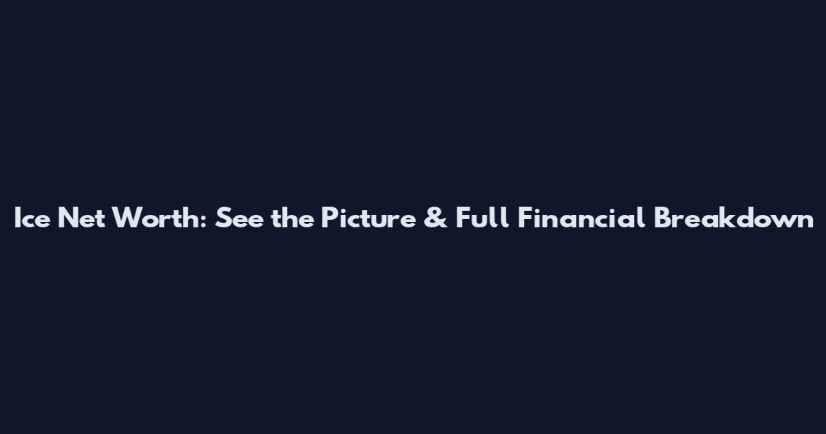 Ice Net Worth: See the Picture & Full Financial Breakdown