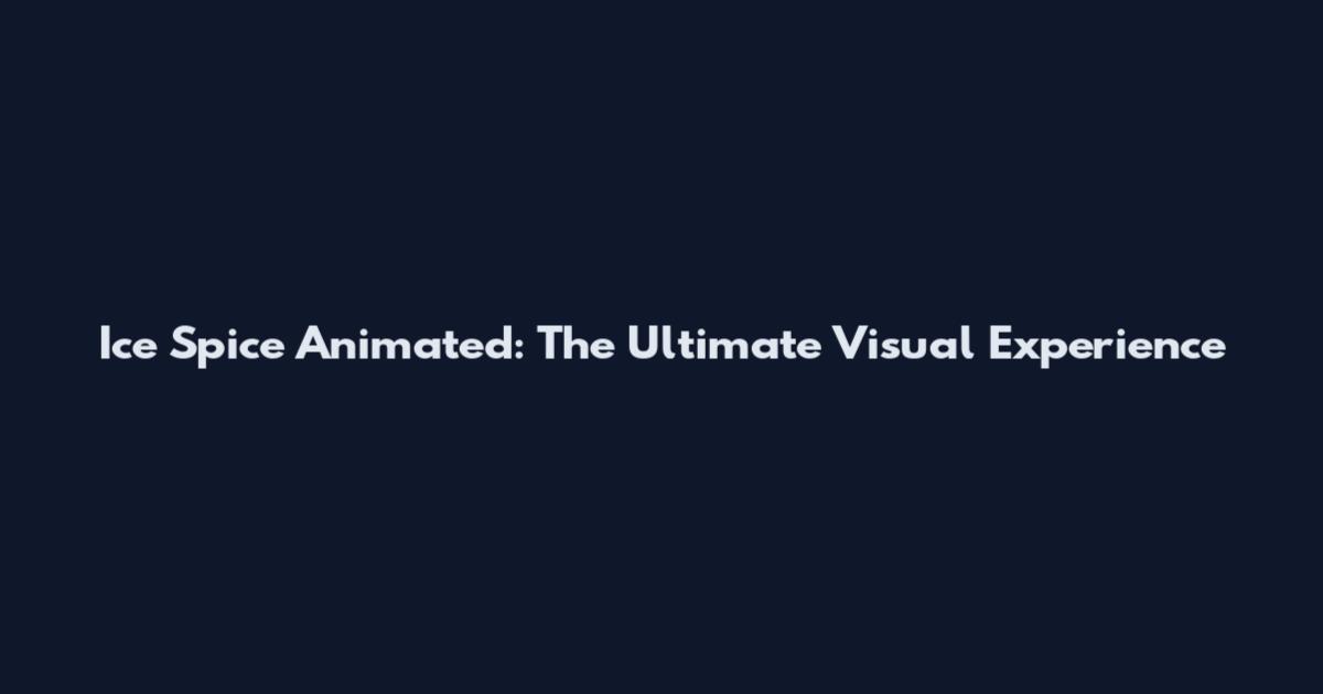Ice Spice Animated: The Ultimate Visual Experience