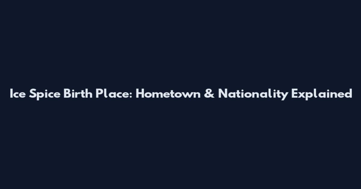 Ice Spice Birth Place: Hometown & Nationality Explained