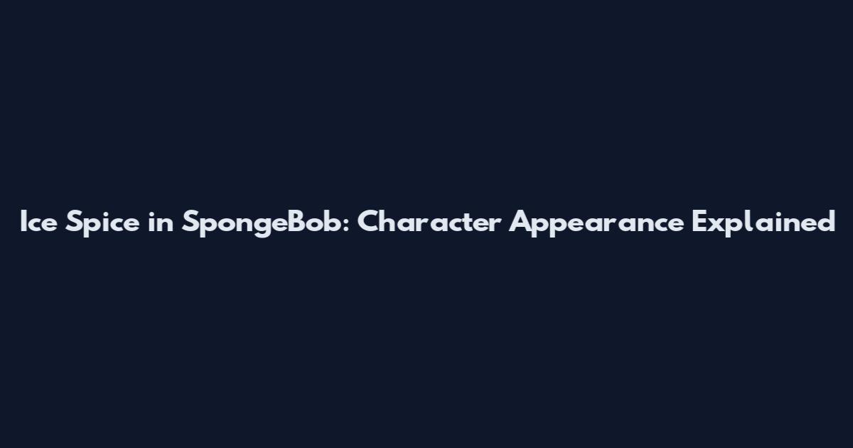 Ice Spice in SpongeBob: Character Appearance Explained