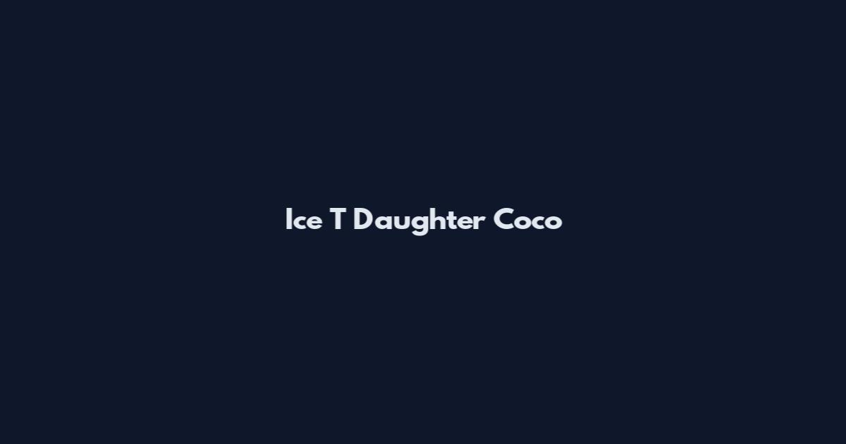 Ice T Daughter Coco