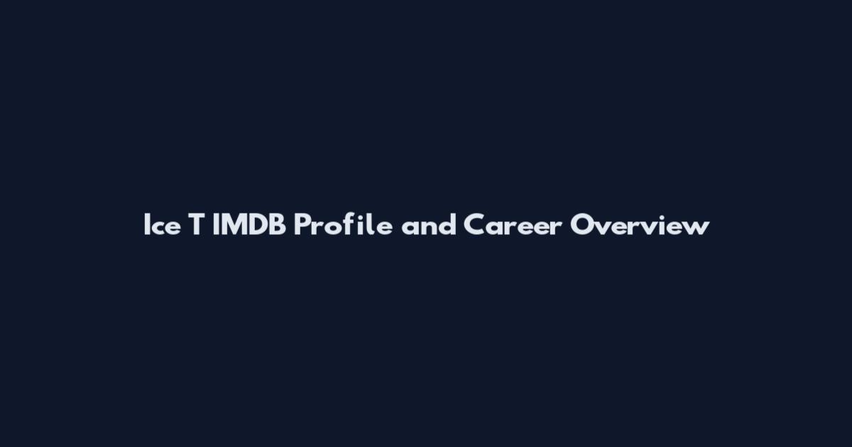 Ice T IMDB Profile and Career Overview