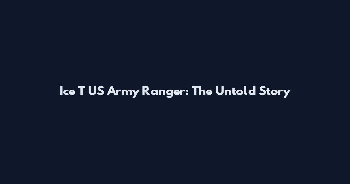 Ice T US Army Ranger: The Untold Story