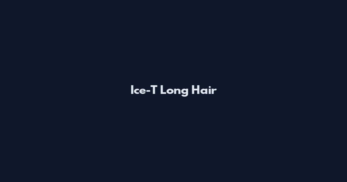 Ice-T Long Hair