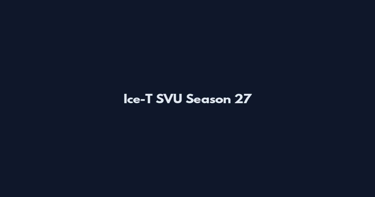 Ice-T SVU Season 27