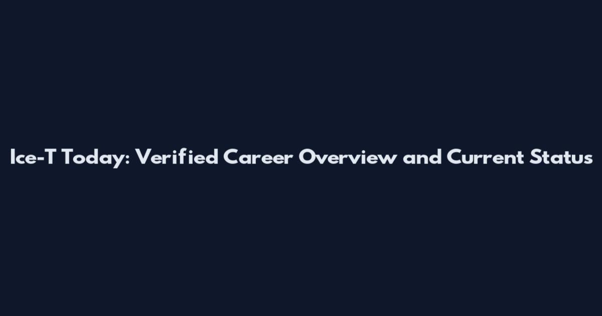 Ice-T Today: Verified Career Overview and Current Status