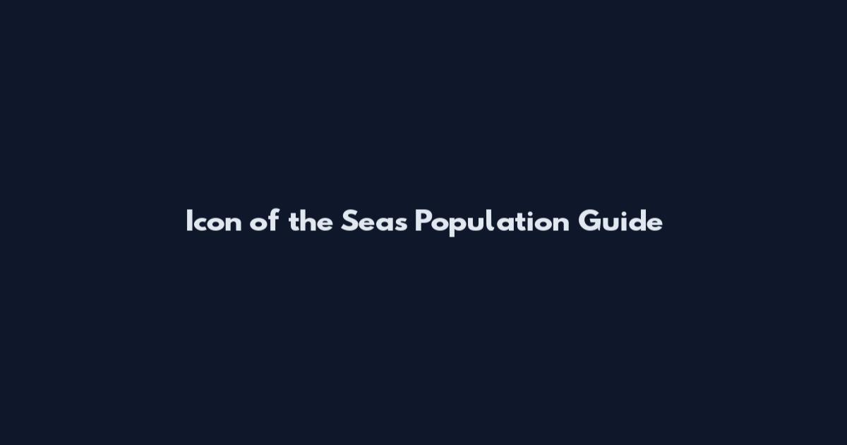 Icon of the Seas Population Guide