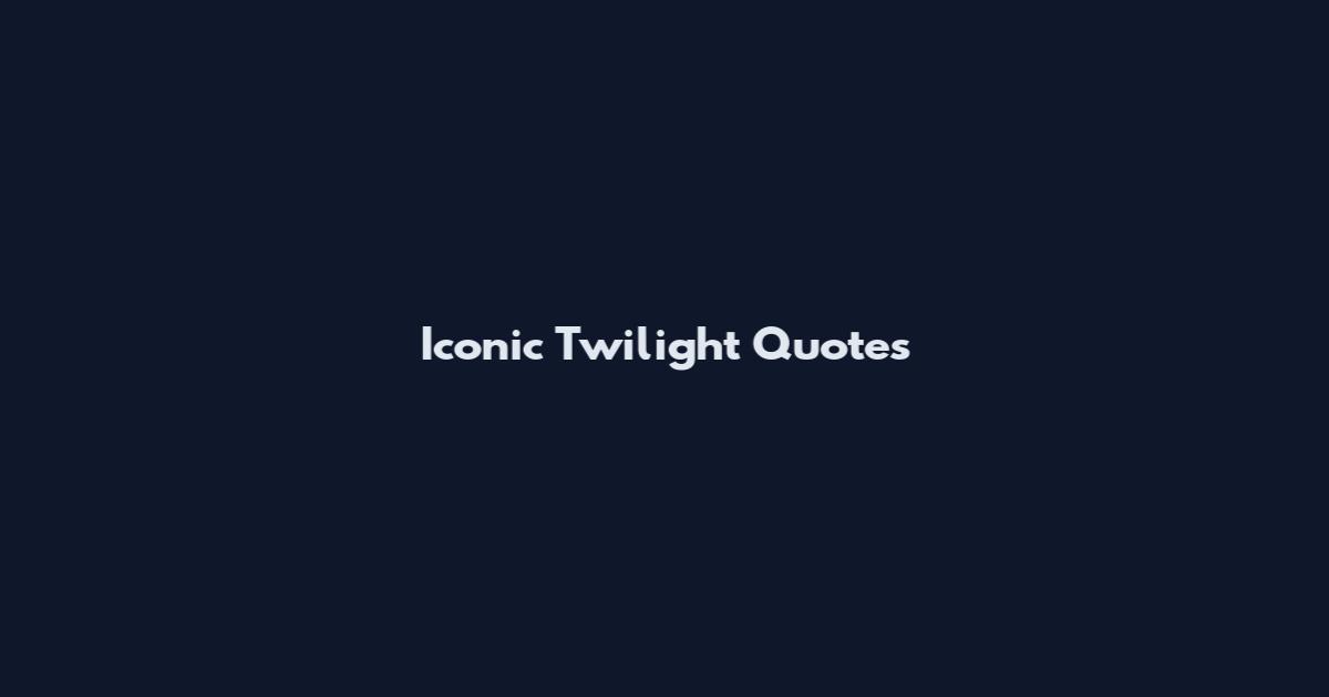 Iconic Twilight Quotes