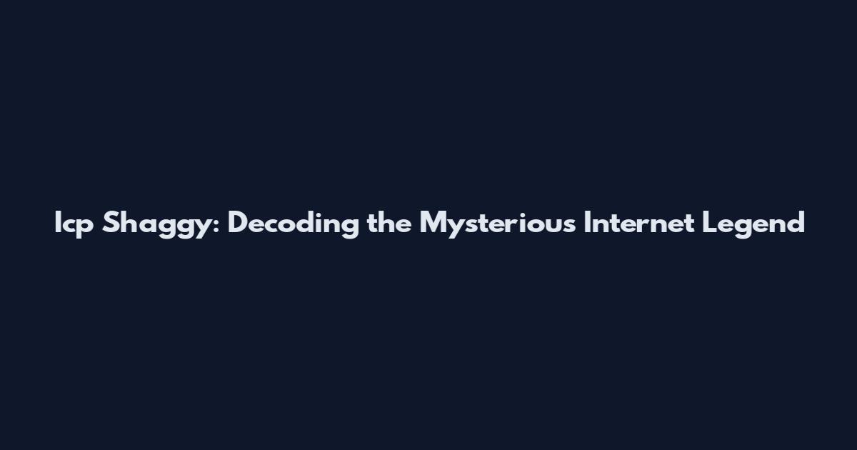 Icp Shaggy: Decoding the Mysterious Internet Legend