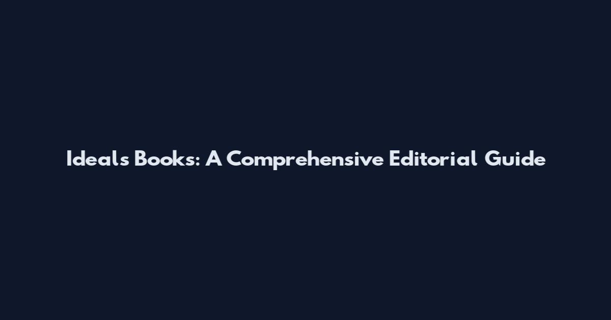 Ideals Books: A Comprehensive Editorial Guide