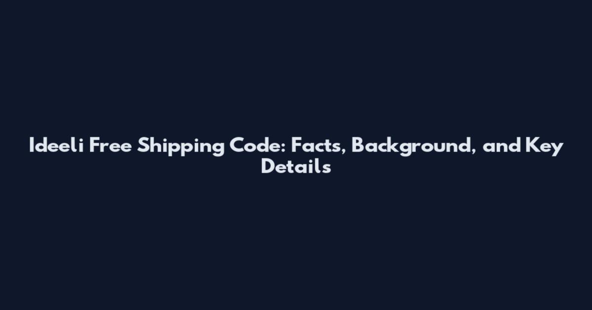 Ideeli Free Shipping Code: Facts, Background, and Key Details