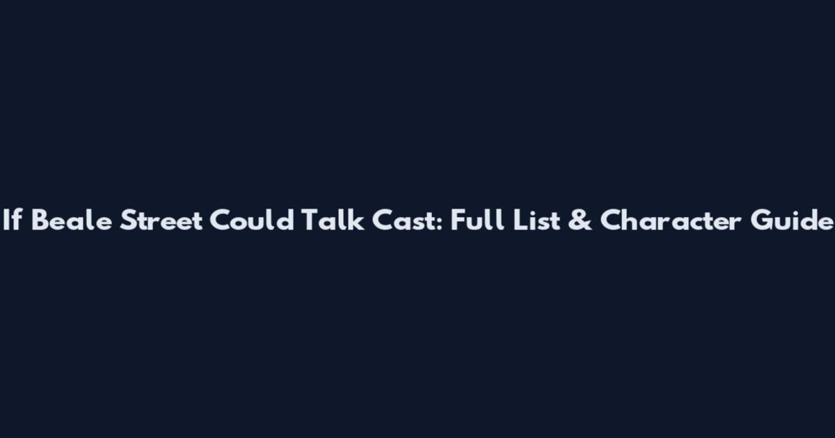 If Beale Street Could Talk Cast: Full List & Character Guide