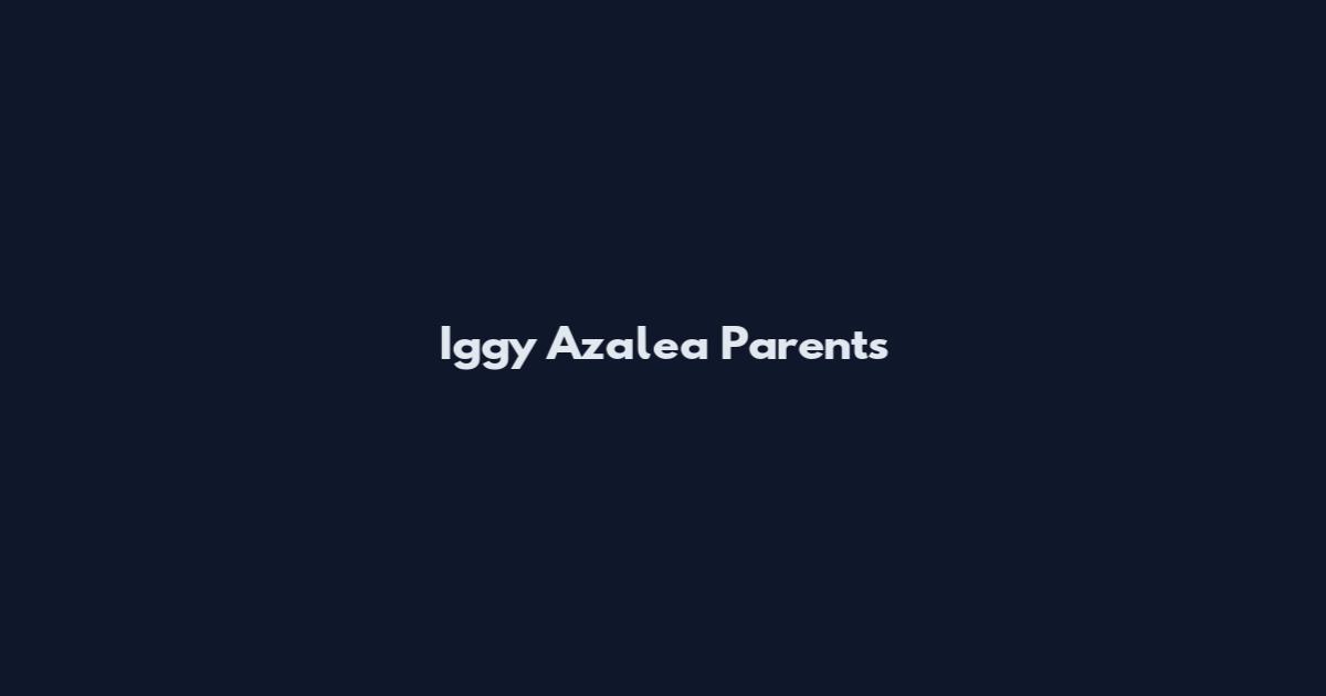 Iggy Azalea Parents