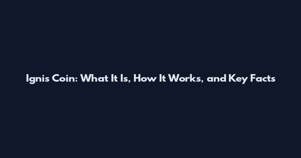 Ignis Coin: What It Is, How It Works, and Key Facts