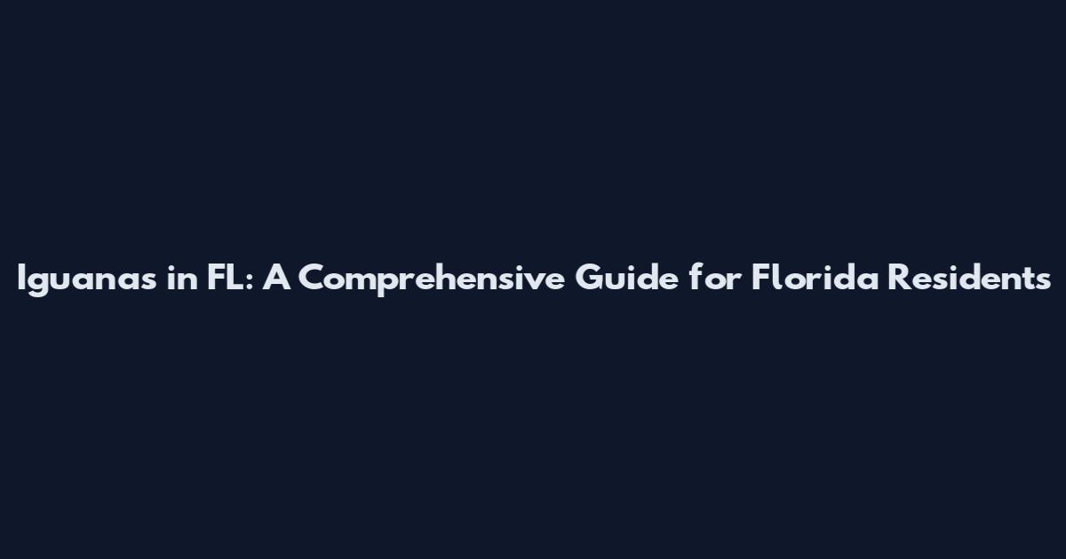 Iguanas in FL: A Comprehensive Guide for Florida Residents