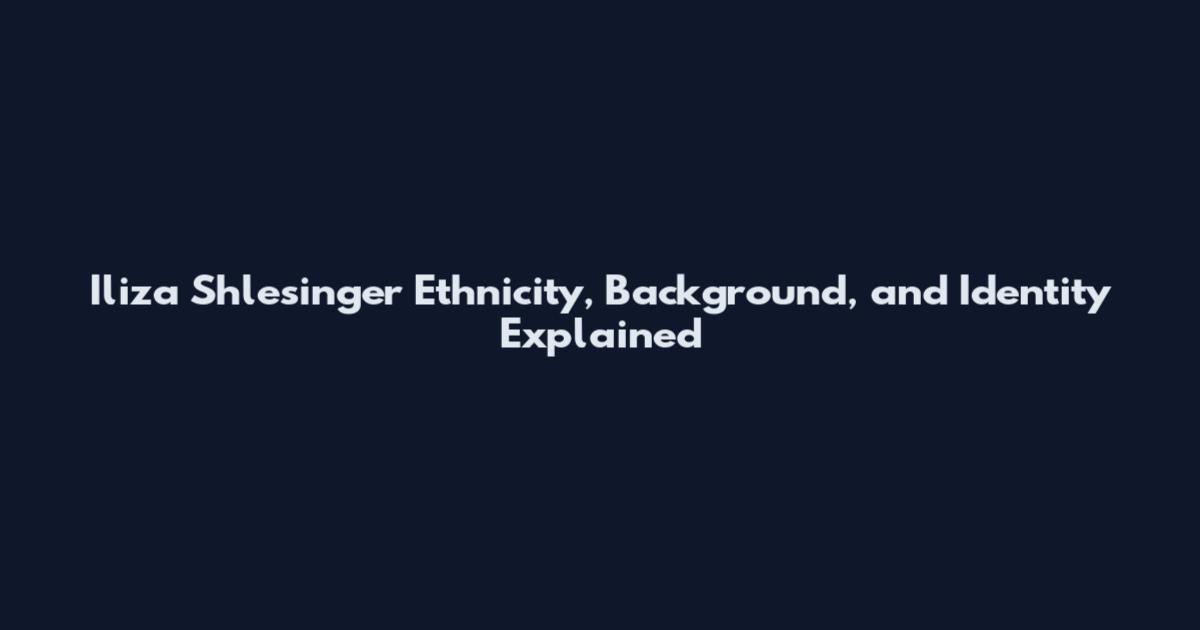 Iliza Shlesinger Ethnicity, Background, and Identity Explained