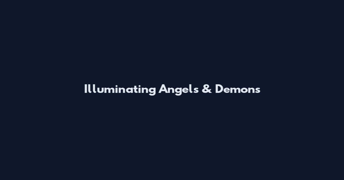 Illuminating Angels & Demons