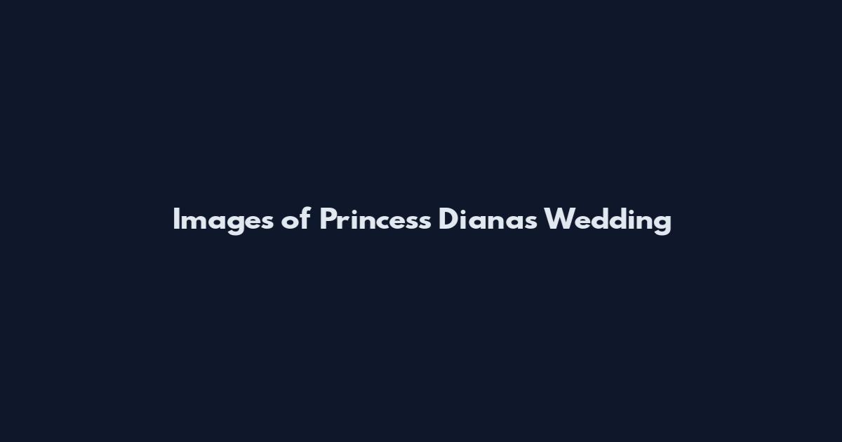 Images of Princess Diana's Wedding