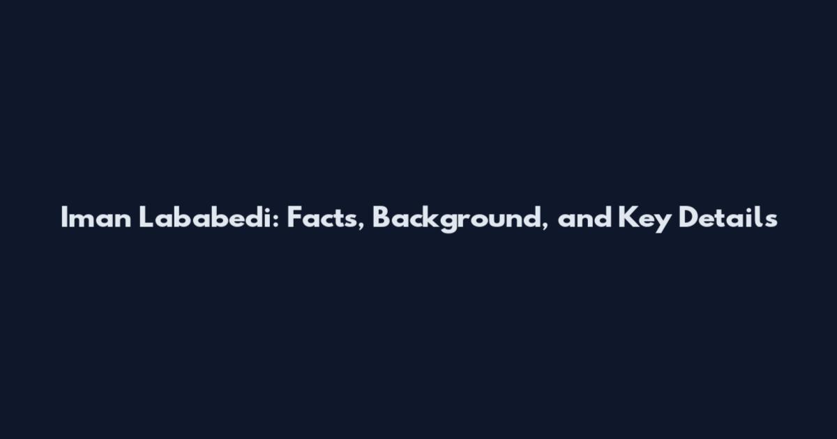 Iman Lababedi: Facts, Background, and Key Details