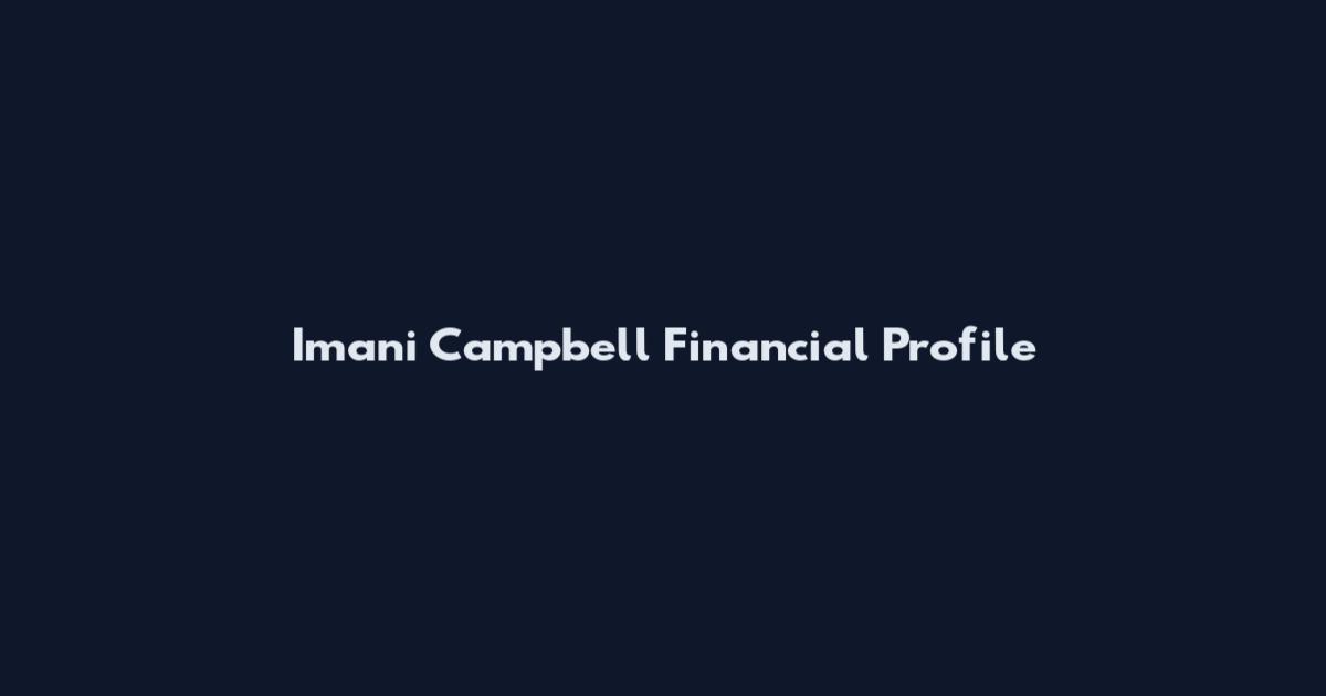 Imani Campbell Financial Profile