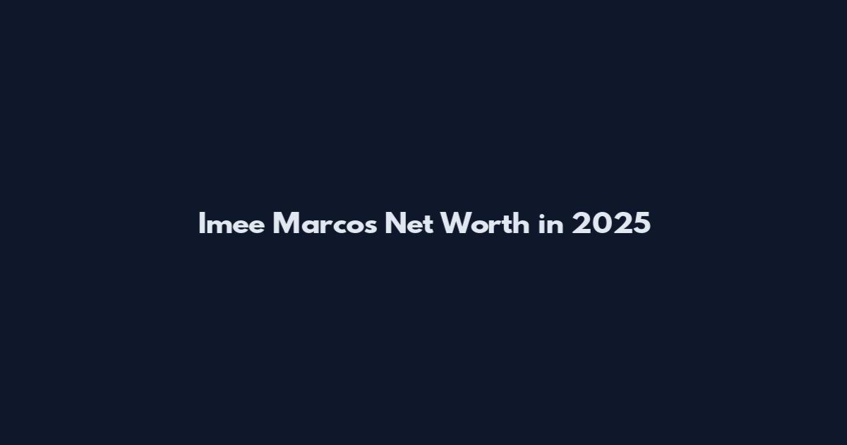 Imee Marcos Net Worth in 2025