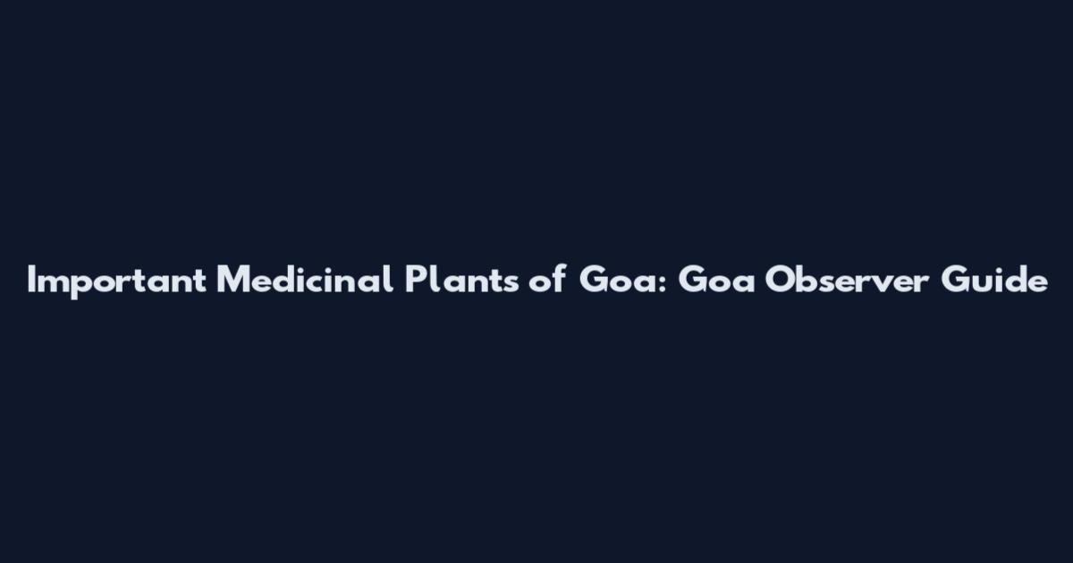 Important Medicinal Plants of Goa: Goa Observer Guide
