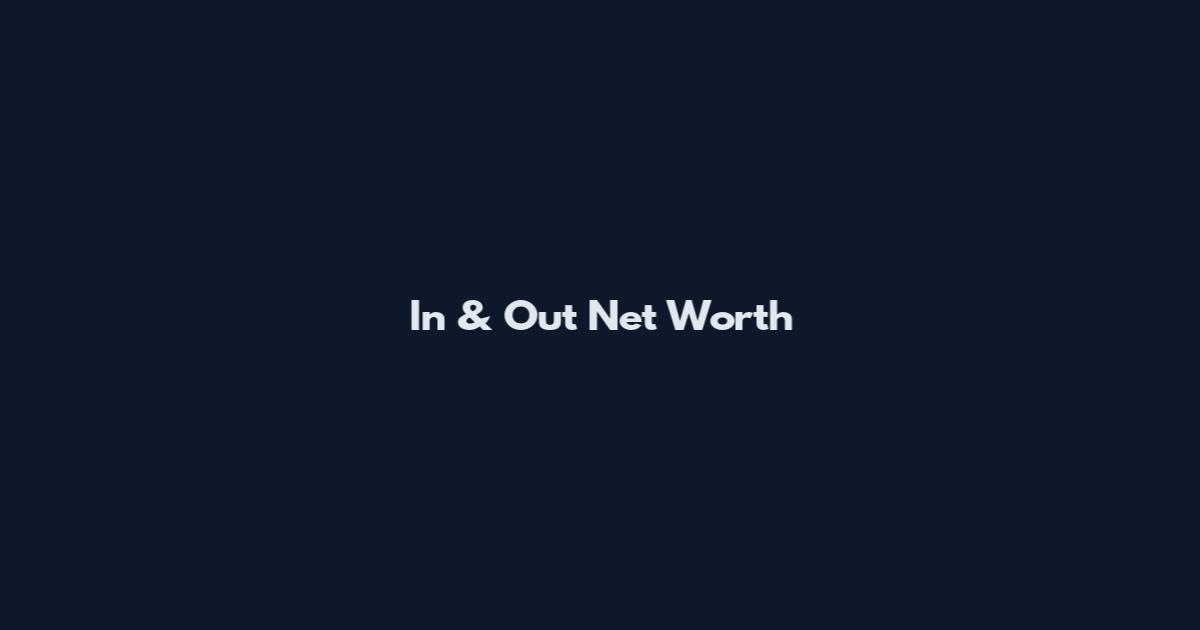 In & Out Net Worth