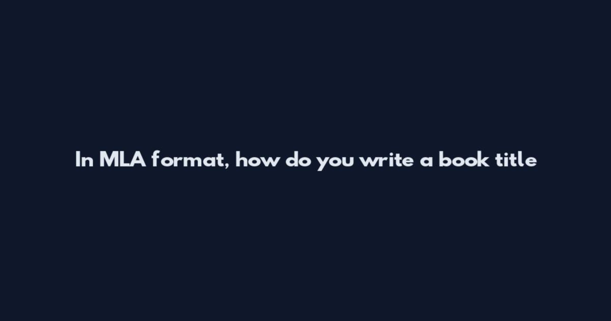 In MLA format, how do you write a book title