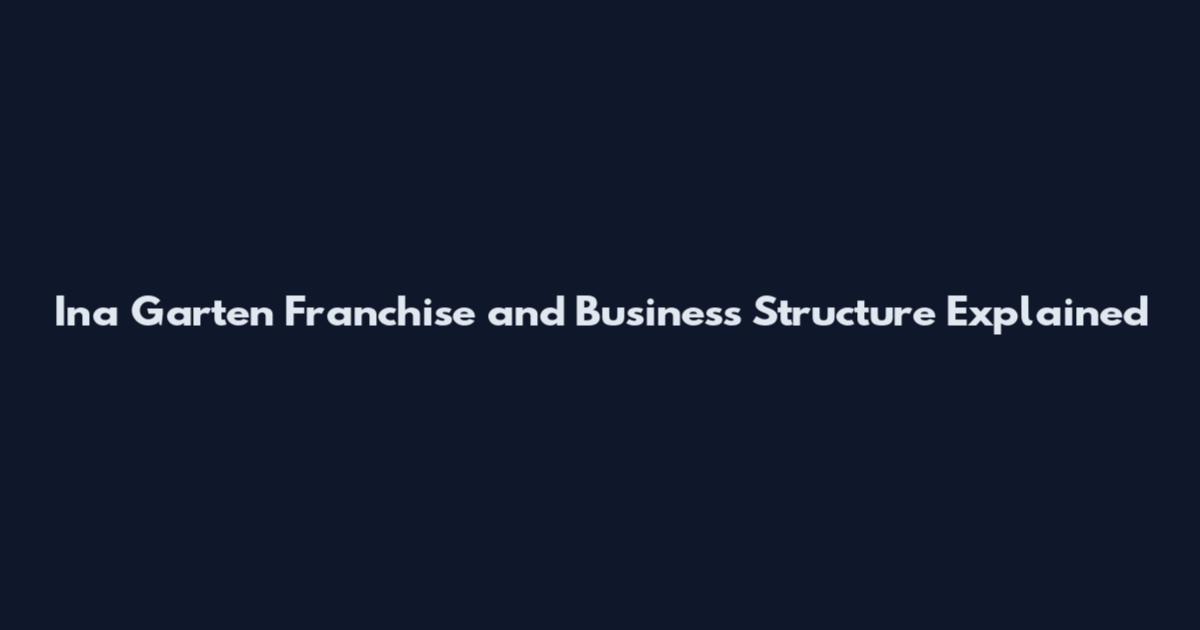 Ina Garten Franchise and Business Structure Explained