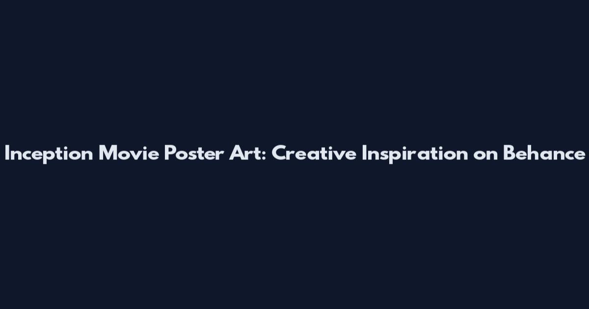 Inception Movie Poster Art: Creative Inspiration on Behance