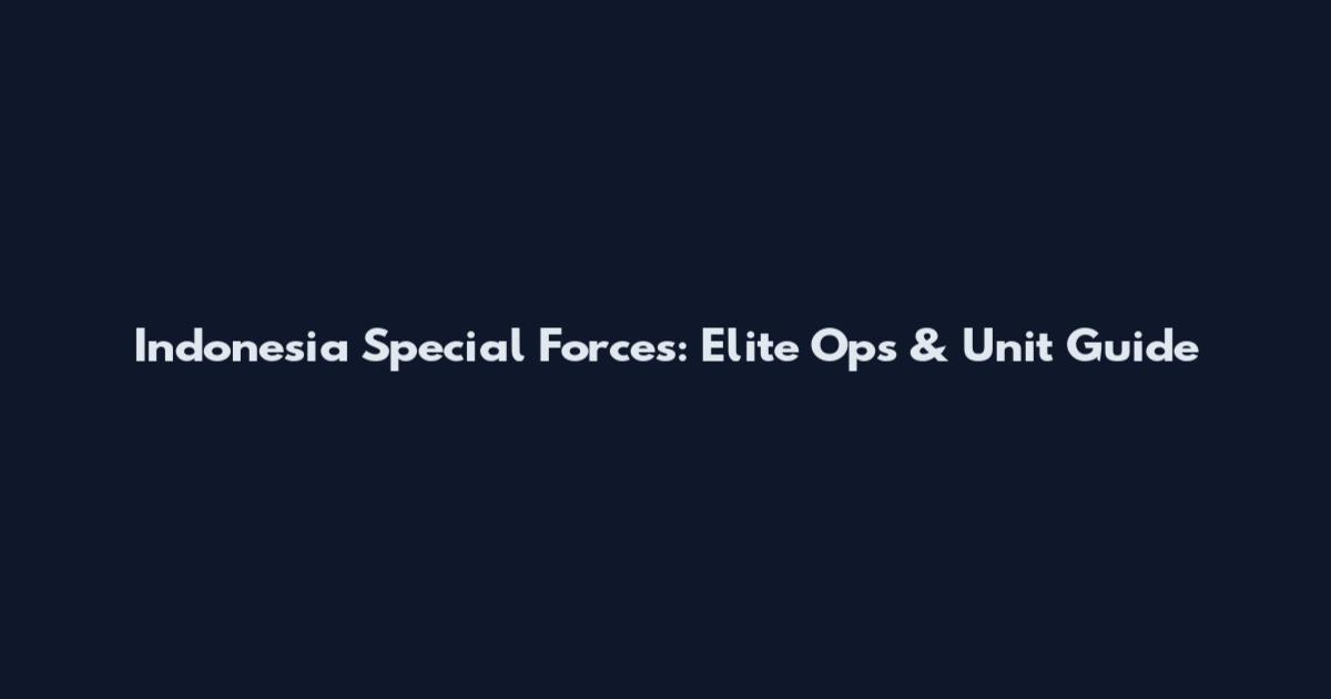 Indonesia Special Forces: Elite Ops & Unit Guide