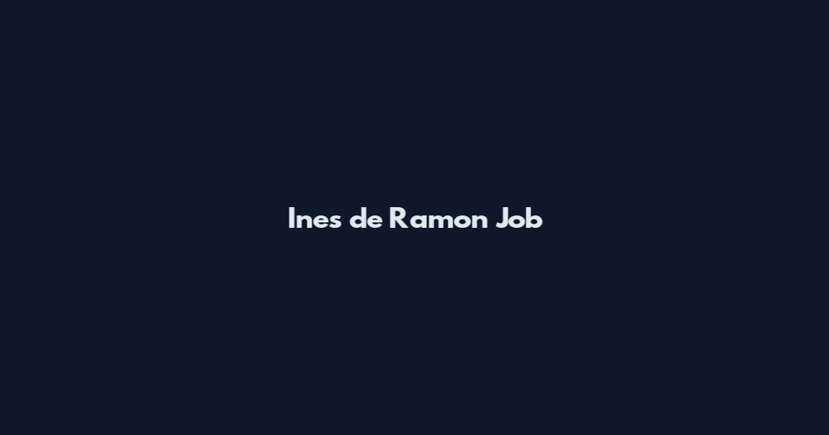 Ines de Ramon Job