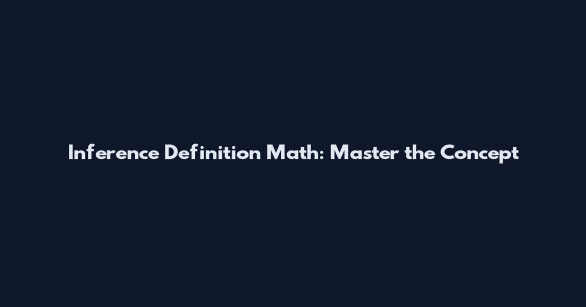 Inference Definition Math: Master the Concept
