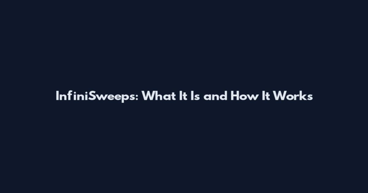 InfiniSweeps: What It Is and How It Works