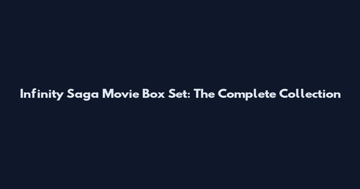 Infinity Saga Movie Box Set: The Complete Collection
