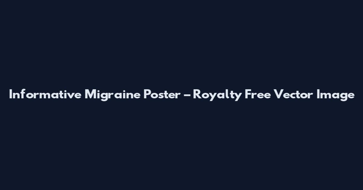Informative Migraine Poster – Royalty Free Vector Image
