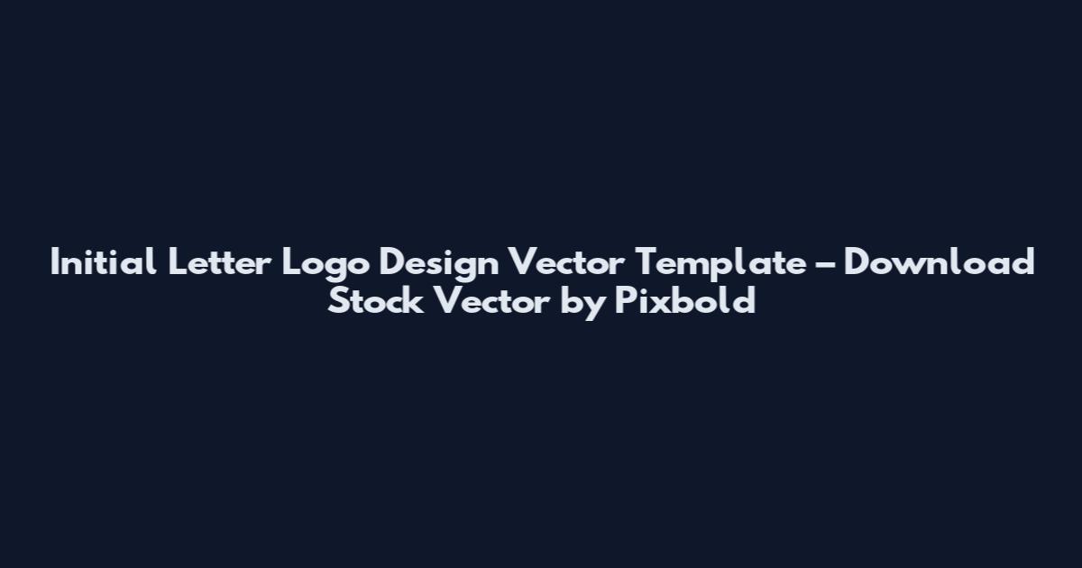 Initial Letter Logo Design Vector Template – Download Stock Vector by Pixbold