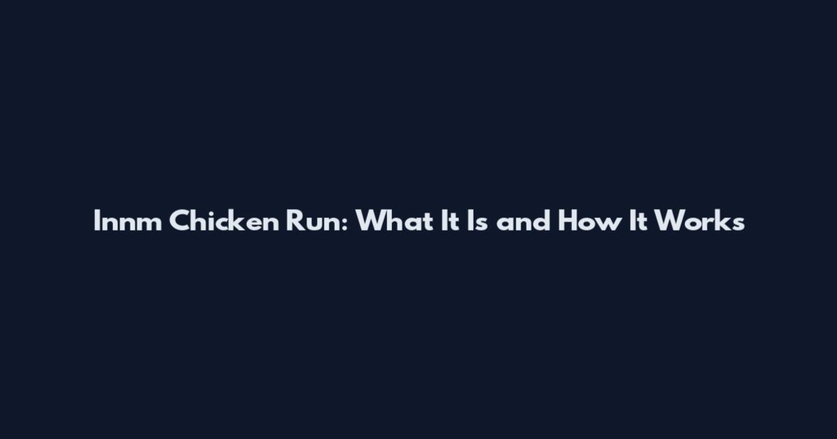 Innm Chicken Run: What It Is and How It Works