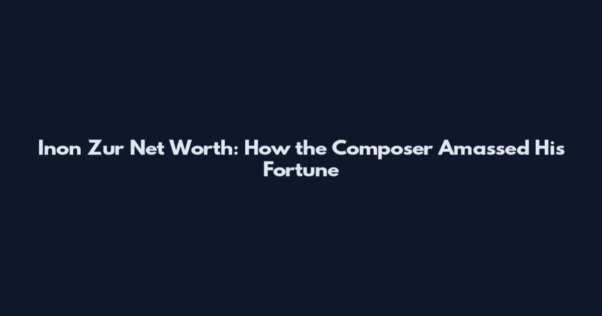 Inon Zur Net Worth: How the Composer Amassed His Fortune