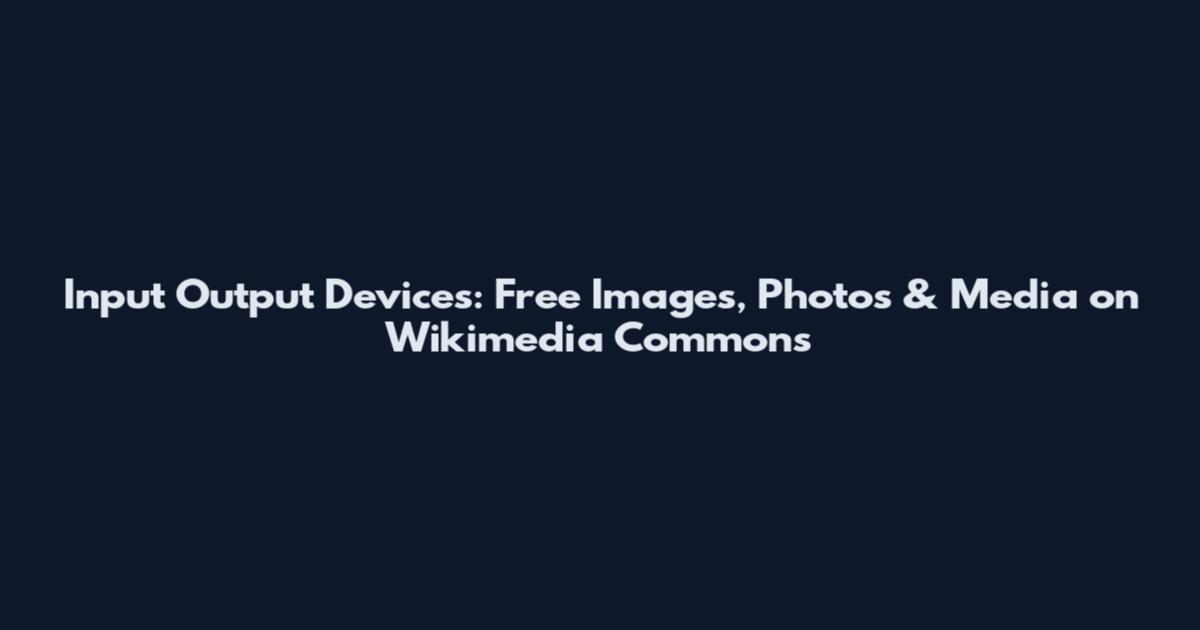 Input Output Devices: Free Images, Photos & Media on Wikimedia Commons